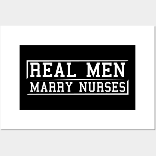 Real men Marry Nurses Posters and Art